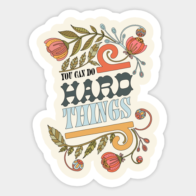 You can do hard things Sticker by Valentina Harper